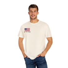 Load image into Gallery viewer, Unisex Comfort Colors &quot;We the People&quot; T-Shirt
