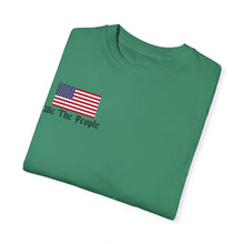 Load image into Gallery viewer, Unisex Comfort Colors &quot;We the People&quot; T-Shirt
